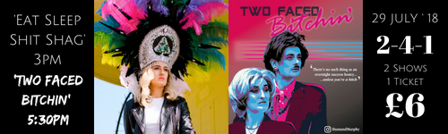 'Two Faced Bitchin' & 'Eat Sleep Shit Shag' title banner